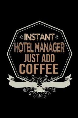 Cover of Instant hotel manager. Just add coffee