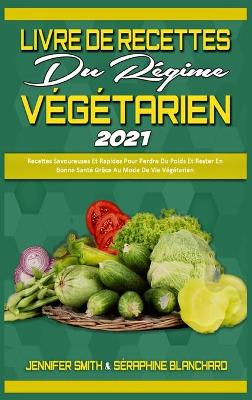 Book cover for Livre De Recettes Du Regime Vegetarien 2021
