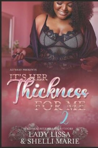 Cover of It's Her Thickness for Me 2