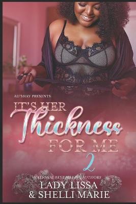 Book cover for It's Her Thickness for Me 2
