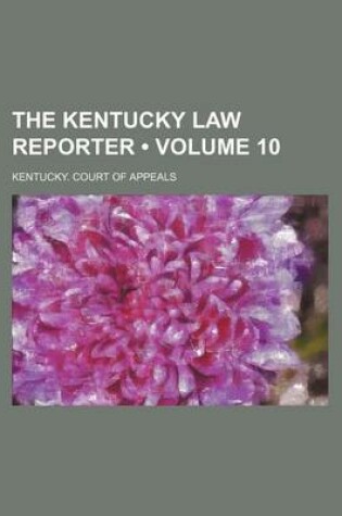 Cover of The Kentucky Law Reporter (Volume 10)