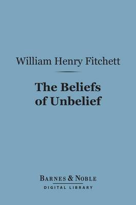 Book cover for The Beliefs of Unbelief (Barnes & Noble Digital Library)