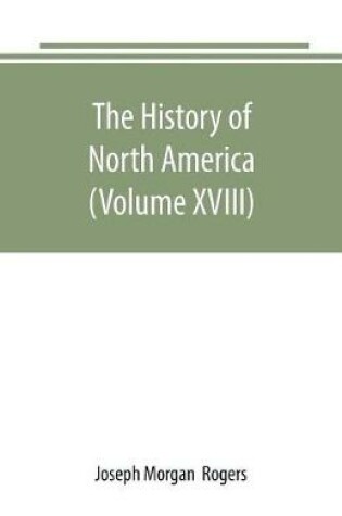 Cover of The History of North America (Volume XVIII)