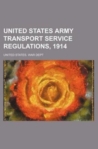 Cover of United States Army Transport Service Regulations, 1914