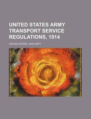 Book cover for United States Army Transport Service Regulations, 1914