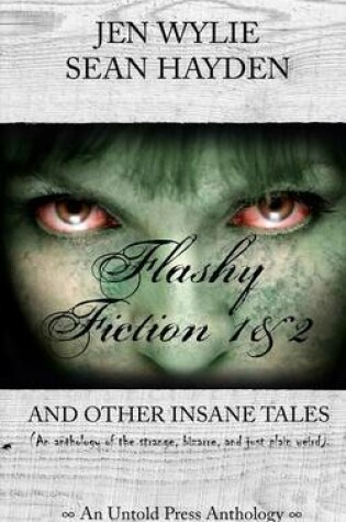 Cover of Flashy Fiction and Other Insane Tales (Bundle Vol 1&2)