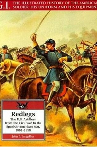 Cover of Redlegs: the Us Artillery from the Civil War to the Spanish-american War, 1861-98: G.i. Series Vol11