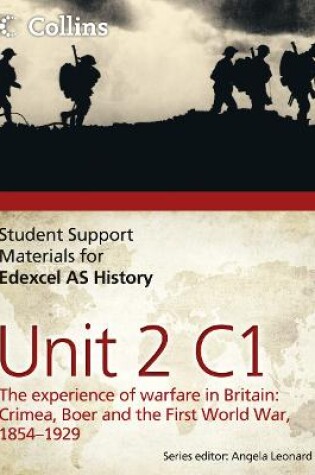 Cover of Edexcel AS Unit 2 Option C1: The Experience of Warfare in Britain: Crimea, Boer and the First World War, 1854-1929