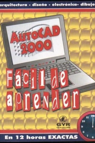 Cover of AutoCAD 2000 - Facil de Aprender