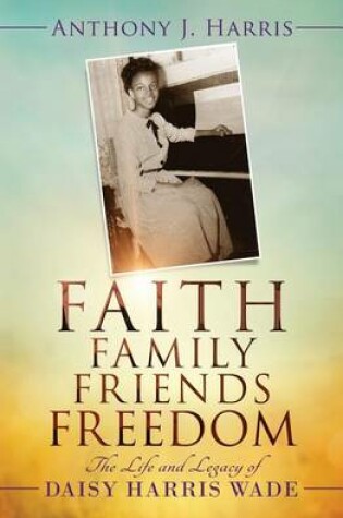 Cover of Faith, Family, Friends, Freedom