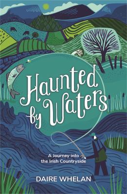 Book cover for Haunted by Waters: A Journey into the Irish Countryside