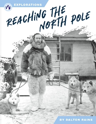 Cover of Explorations: Reaching the North Pole