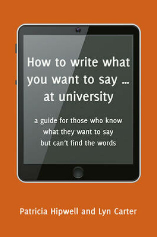Cover of How to Write What You Want to Say at University