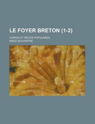 Book cover for Le Foyer Breton; Contes Et Recits Populaires (1-2 )