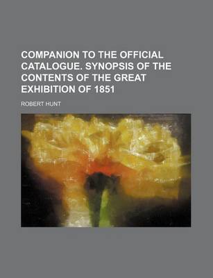 Book cover for Companion to the Official Catalogue. Synopsis of the Contents of the Great Exhibition of 1851