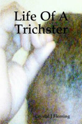Cover of Life of a Trichster