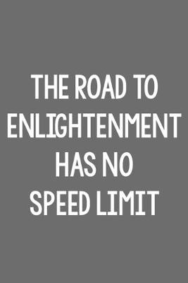 Book cover for The Road to Enlightenment Has No Speed Limit