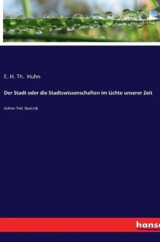 Cover of Der Stadt oder die Stadtswissenschaften im Lichte unserer Zeit