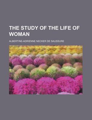 Book cover for The Study of the Life of Woman