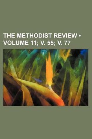 Cover of The Methodist Review (Volume 11; V. 55; V. 77)