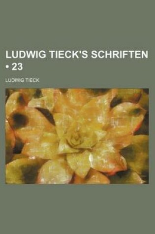 Cover of Ludwig Tieck's Schriften (23)