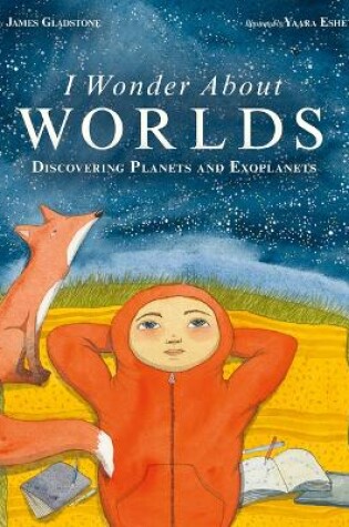 Cover of I Wonder About Worlds: Discovering Planets and Exoplanets