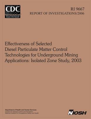 Book cover for Effectiveness of Selected Diesel Particulate Matter Control Technologies for Underground Mining Applications