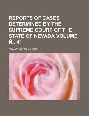 Book cover for Reports of Cases Determined by the Supreme Court of the State of Nevada Volume N . 41