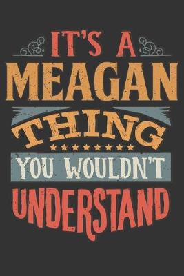 Book cover for Its A Meagan Thing You Wouldnt Understand