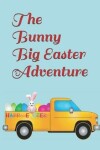 Book cover for The Bunny Big Easter Adventure