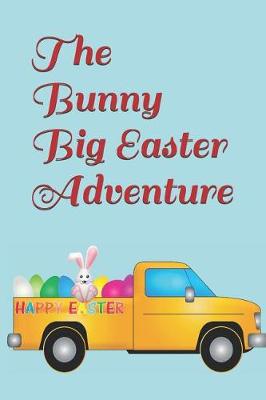 Book cover for The Bunny Big Easter Adventure