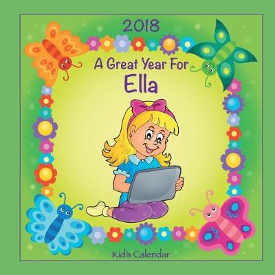 Book cover for 2018 - A Great Year for Ella Kid's Calendar