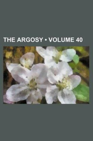 Cover of The Argosy (Volume 40)