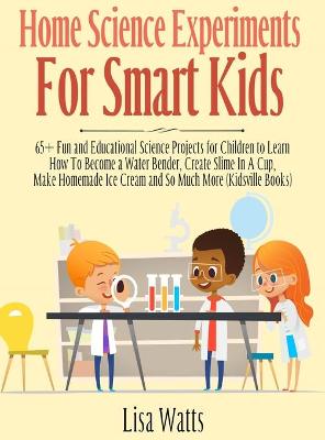 Book cover for Home Science Experiments for Smart Kids!