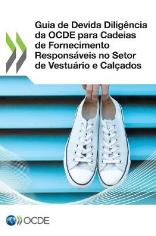 Cover of Guia de Devida Diligencia Da Ocde Para Cadeias de Fornecimento Responsaveis No Setor de Vestuario E Calcados