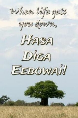 Cover of When Life Gets You Down, Hasa Diga Eebowai