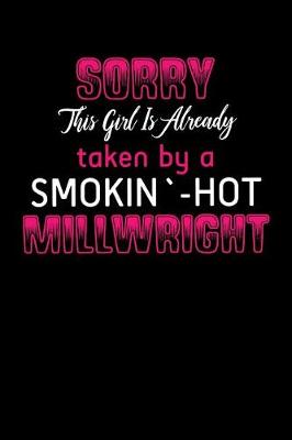 Book cover for Sorry This Girl is Already Taken by a Smokin`-Hot Millwright