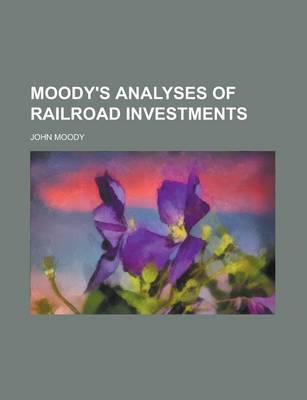 Book cover for Moody's Analyses of Railroad Investments