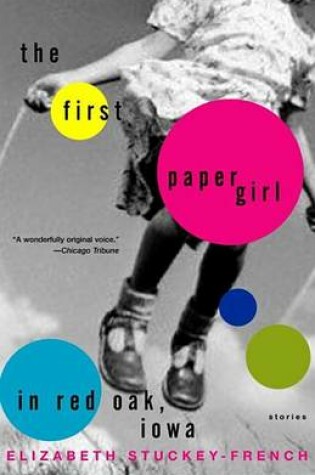 Cover of First Paper Girl in Red Oak, Iowa, The: Stories