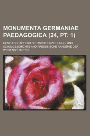 Cover of Monumenta Germaniae Paedagogica (24, PT. 1)