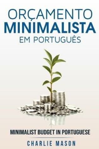 Cover of Orçamento Minimalista Em português/ Minimalist Budget In Portuguese