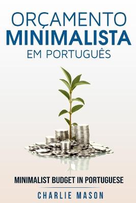 Book cover for Orçamento Minimalista Em português/ Minimalist Budget In Portuguese