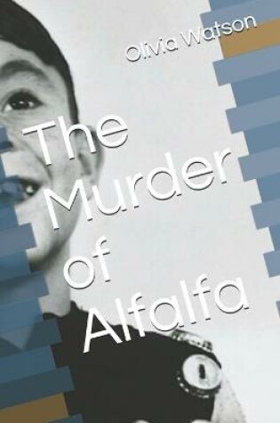 Cover of The Murder of Alfalfa