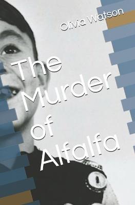 Book cover for The Murder of Alfalfa