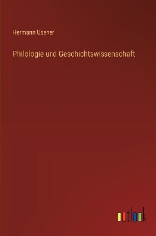 Cover of Philologie und Geschichtswissenschaft