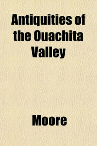 Cover of Antiquities of the Ouachita Valley