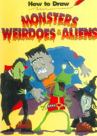 Cover of How to Draw Monsters, Weirdoes and Aliens