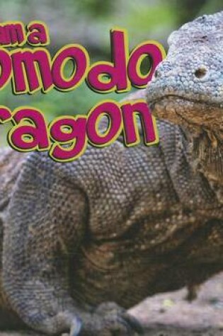 Cover of I Am a Komodo Dragon