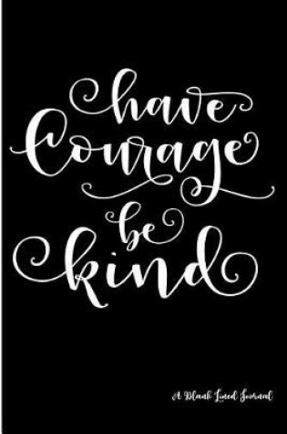 Cover of Have Courage Be Kind