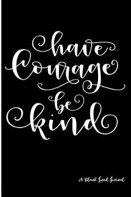 Book cover for Have Courage Be Kind